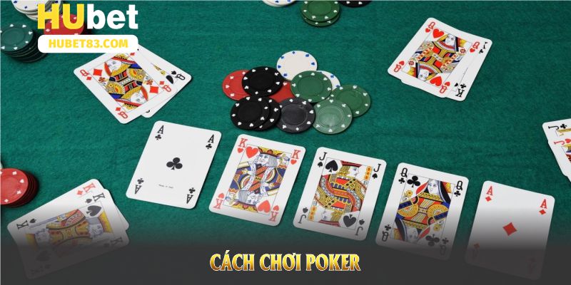 cách chơi poker HUBET