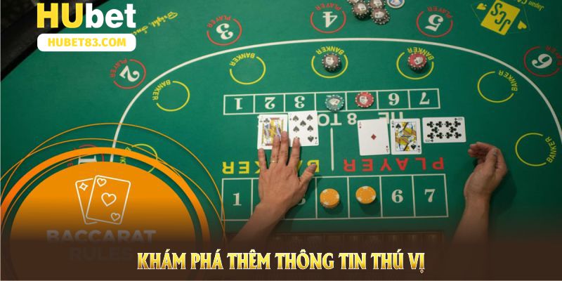 Khám phá thêm thông tin thú vị về cách chơi baccarat