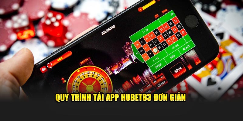 Quy trình tải app Hubet đơn giản